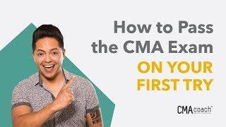 How to Pass the CMA Exam - ON YOUR FIRST TRY