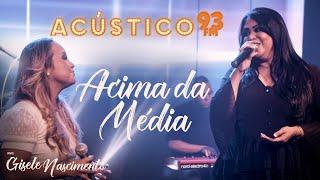 Gisele Nascimento feat. Bruna Karla - Acima da Média - Acústico 93 - AO VIVO - 2020