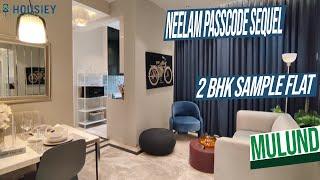 Neelam Realtors Mulund East | 2 Bhk Sample Flat Tour [2025] | Neelam Passcode Sequel