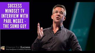 Interview with International Motivational Speaker Paul McGee - The Sumo Guy