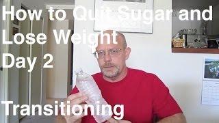 Quit Sugar in 30 Days - Day 2:  Transitioning