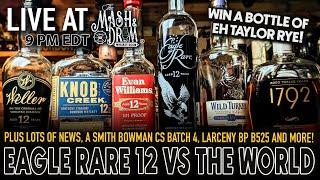 Eagle Rare 12 Year vs The World! Plus Larceny Barrel Proof B525, Bowman CS Batch 4 and More!