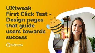 UXtweak First Click Test - Design pages that guide users towards success