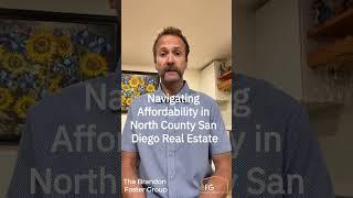 Navigating Affordability in North County San Diego Real Estate