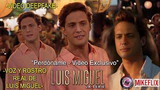 Perdoname - Luis Miguel - Luis Miguel La Serie - VIDEO EXCLUSIVO -Deepfake by Mikeflix