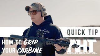 HOW TO GRIP YOUR CARBINE