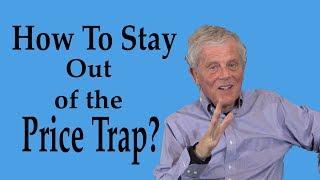 How to Stay Out of the Price Trap?