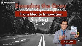 The Patent Professor® Presents | From Idea to Innovation