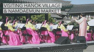 Visiting Hanok Village & Namdaemun Market | Travel Diary