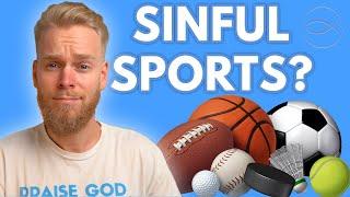 Is it a sin to play sports?