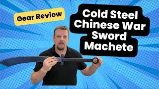 Gear Review:  Cold Steel Chinese War Sword Machete