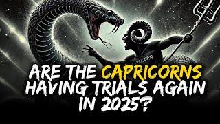 CAPRICORN. FORECAST FOR 2025. YEAR OF THE SERPENT.