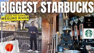 Inside the Japan's Largest Starbucks Reserve Roastery in Nakameguro Tokyo Meguro River Japan Vlog