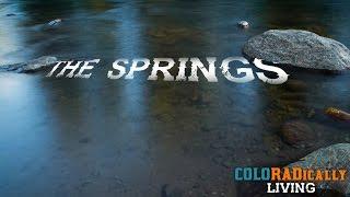 The Springs ~ Ep. 4 of Coloradically Living