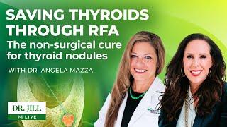 167: Dr. Jill interviews endocrinologist Dr. Angela Mazza - treating thyroid nodules without surgery