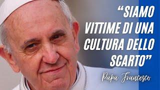 Messaggio Papa Francesco: “La cultura dello scarto uccide i bambini e scarta gli anziani”