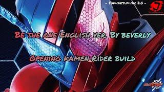 Be the one English ver. by beverly {Opening kamen Rider build}