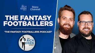 The Fantasy Footballers Talk Draft Strategy, QBs, Sleepers & More with Rich Eisen | Full Interview