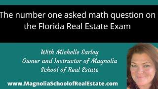 Pass the Florida Real Estate Exam! Here is the number one asked math question in 2025.