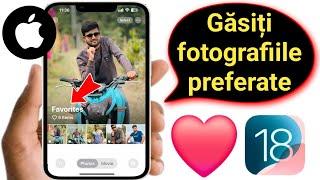 Cum să găsești fotografii preferate pe iOS 18 || (Proces nou 2025)