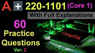 CompTIA A+ (Certification Exam 220-1101) | 60 Questions with Explanations | Core 1