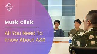 Music Clinic - All You Need To Know About A&R