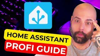 Home Assistant von Null auf Profi: Der komplette Guide von A bis Z!