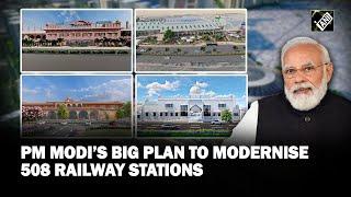 PM Modi will lay foundation for redevelopment of world class Indian railway stations