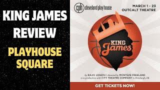 'King James' Review - Cleveland Playhouse Square - LeBron James x Cavs Play