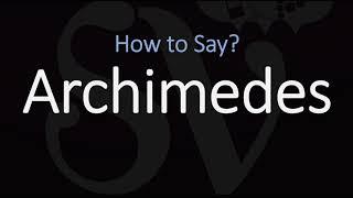 How to Pronounce Archimedes? (CORRECTLY)