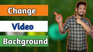 How to Change Video Background | How to Remove Video Background | How to Edit Video - Techie Thapa