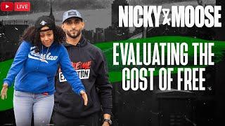 Evaluating The Cost Of Free | Nicky And Moose Live