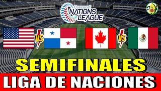 Semifinales Liga de Naciones Concacaf 2025 Todos los partidos