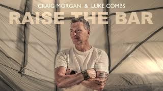 Craig Morgan & Luke Combs - Raise The Bar (Official Audio)