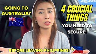 4 CRUCIAL Things to Secure before going to Australia and leaving Philippines | Pinoy Filipino Visa