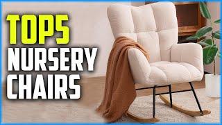 Top 5 Best Nursery Rocking Chairs of 2024