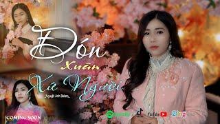 ĐÓN XUÂN XỨ NGƯỜI - NGUYỆT ANH BOLERO | Sáng tác mới / Ngàn Người Rơi Nước Mắt Khi Nghe Bài Hát Này