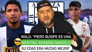 ️Walo: "Piero Quispe es una mentira , Reimond Manco a su edad era mucho mejor"