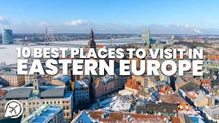 TOP 10 BEST PLACES TO VISIT IN EASTERN EUROPE IN 2024