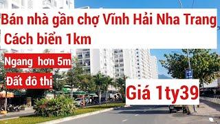 Bán nhà gần chợ Vĩnh Hải Nha Trang, đường oto giá hơn tỷ| 0339091893