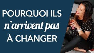 POURQUOI CERTAINS N'ARRIVENT PAS A CHANGER