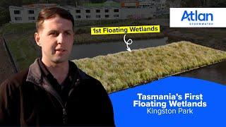 Tasmania’s First Floating Wetlands at Kingston Park | Atlan Stormwater