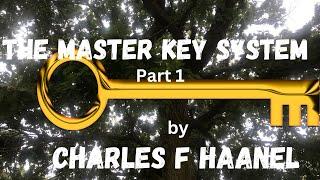 THE MASTER KEY SYSTEM, Part 1 - Charles F Haanel-