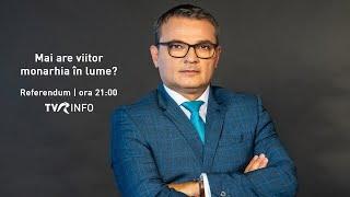 Referendum: Mai are viitor monarhia în lume? - prima parte (@TVR INFO)