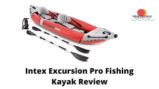 Intex Excursion Pro Fishing Kayak Review