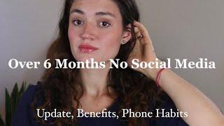 My NO SOCIAL MEDIA 6 MONTH UPDATE / the benefits of getting “unplugged” , healthy phone habits