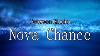 Nova Chance - Peterson Ribeiro ( Letra /Legendado )