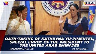 Oath-taking of Kathryna Yu-Pimentel, Special Envoy of the President to the U.A.E. 06/04/2024