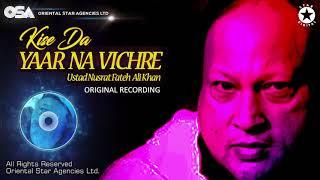 Kise Da Yaar Na Vichre | Ustad Nusrat Fateh Ali Khan | Official Version | OSA Worldwide