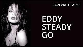 ROZLYNE CLARKE - Eddy Steady Go (special vocal intro edit) HQ audio